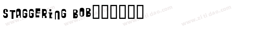 Staggering Bob字体转换